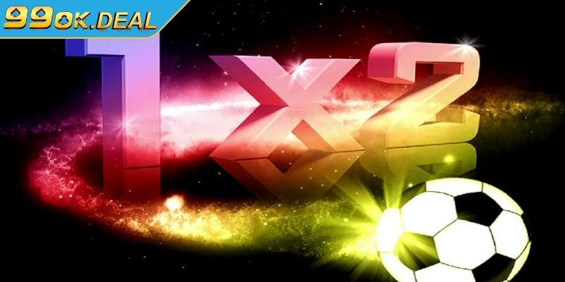 Kèo xiên bóng đá 99OK | Hướng dẫn chuyên sâu cho Newbie 2 Kèo 1X2 đơn giản nhất