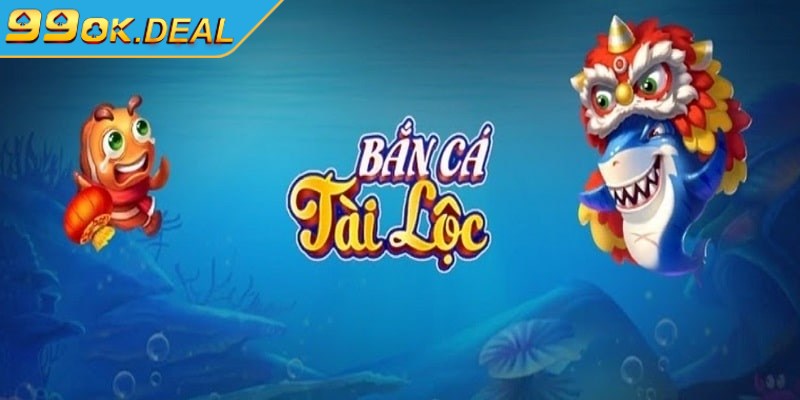 Bắn cá Tài Lộc - Những mẹo chơi hiệu quả mang về thưởng lớn 1 Bắn cá Tài Lộc là phiên bản cải tiến vượt trội so với game bắn cá Thần Tài